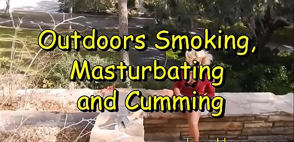  Outdoors, Smoking, Masturbating and Cumming